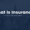 What Is Insurance